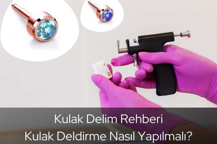 Kulak Deldirme Rehberi